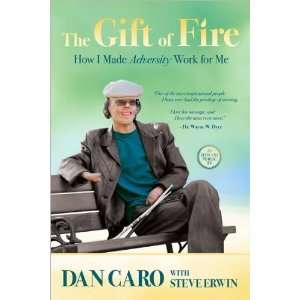  Dan Caro, Dr. Wayne W. DyersThe Gift of Fire How I Made 