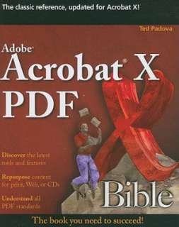   Adobe Acrobat X PDF Bible by Ted Padova, Wiley, John 