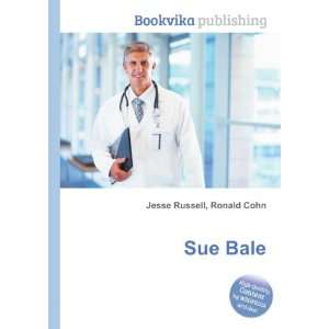 Sue Bale: Ronald Cohn Jesse Russell:  Books