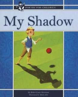   My Shadow by Robert Louis Stevenson, Childs World 