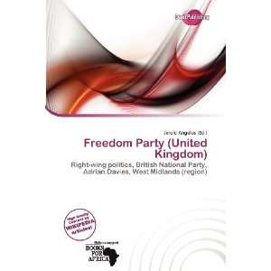   Freedom Party (United Kingdom) (9786200585264): Jerold Angelus: Books