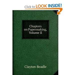  Chapters on Papermaking, Volume II Clayton Beadle Books