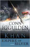 Khan Empire of Silver (Genghis Khan Conqueror Series #4)