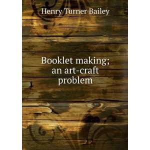  Booklet making; an art craft problem Henry Turner Bailey Books