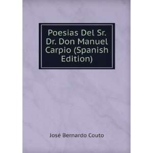 Poesias Del Sr. Dr. Don Manuel Carpio (Spanish Edition 