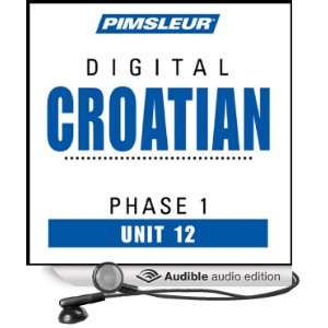Croatian Phase 1, Unit 12: Learn to Speak and Understand Croatian with 