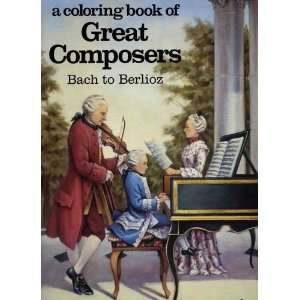  Coloring Book of Great Composers: Bach to Berlioz 