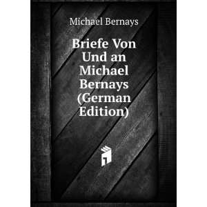   Von Und an Michael Bernays (German Edition) Michael Bernays Books