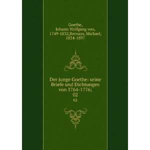   Wolfgang von, 1749 1832,Bernays, Michael, 1834 1897 Goethe Books