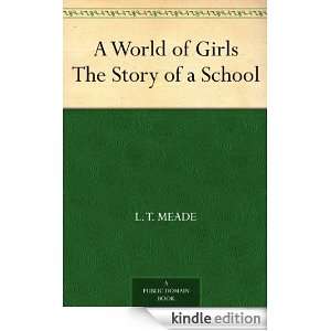 World of Girls The Story of a School L. T. Meade  