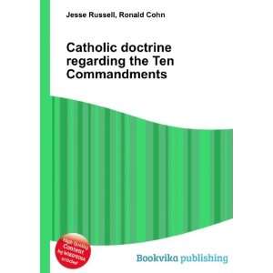  Catholic doctrine regarding the Ten Commandments Ronald 