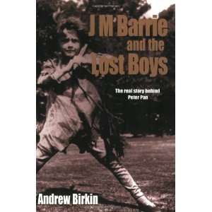   : The Real Story Behind Peter Pan [Paperback]: Andrew Birkin: Books
