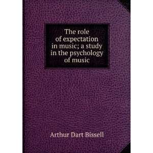   music; a study in the psychology of music: Arthur Dart Bissell: Books