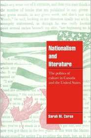 Nationalism and Literature The Politics of Culture in Canada and the 