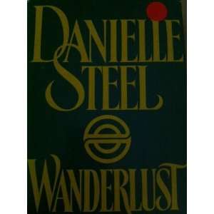 Wanderlust: Danielle Steel:  Books