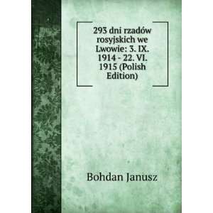   1914   22. VI. 1915 (Polish Edition) Bohdan Janusz  Books
