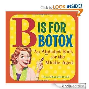  B Is for Botox: An Alphabet Book for the Middle Aged eBook 