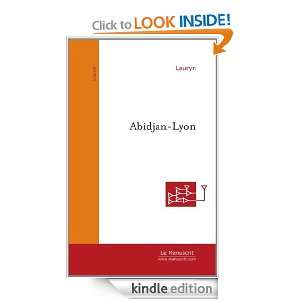 Abidjan Lyon (Nouvelles) (French Edition): Lauryn:  Kindle 