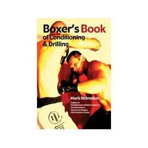  Boxers Book of Conditioning & Drilling by Mark Hatmaker 