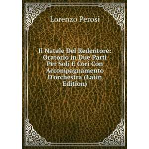   Con Accompagnamento Dorchestra (Latin Edition) Lorenzo Perosi Books