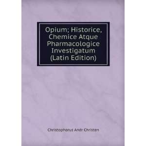  Opium; Historice, Chemice Atque Pharmacologice 