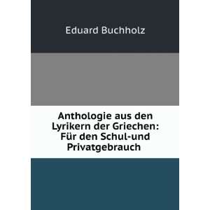   : FÃ¼r den Schul und Privatgebrauch .: Eduard Buchholz: Books