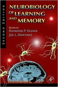 Neurobiology of Learning and Memory, (0123725402), Raymond P. Kesner 