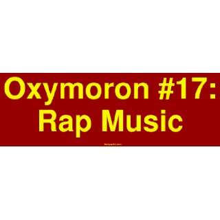  Oxymoron #17 Rap Music Bumper Sticker Automotive