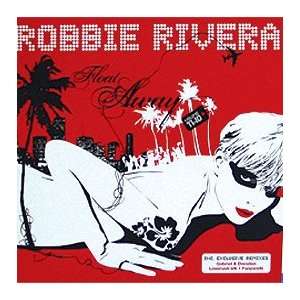    ROBBIE RIVERA / FLOAT AWAY (VOLUME TWO) ROBBIE RIVERA Music
