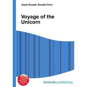  Voyage of the Unicorn Ronald Cohn Jesse Russell Books