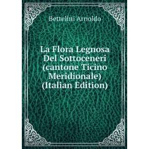  La Flora Legnosa Del Sottoceneri (cantone Ticino 