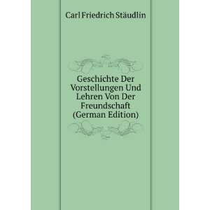   Der Freundschaft (German Edition): Carl Friedrich StÃ¤udlin: Books