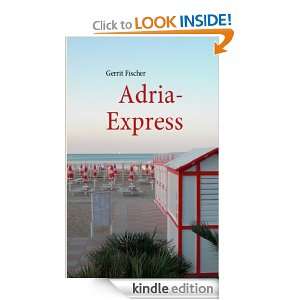 Adria Express (German Edition) Gerrit Fischer  Kindle 