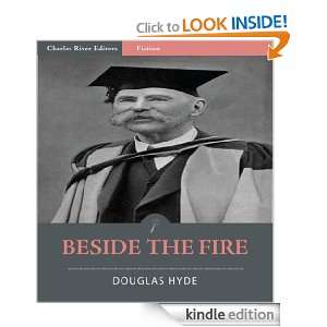 Beside the Fire (Illustrated) Douglas Hyde, Charles River Editors 