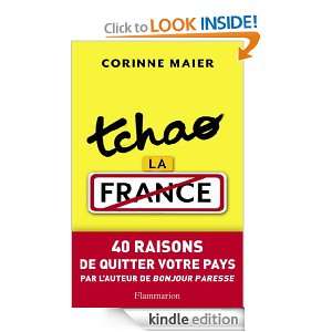 Tchao la France 40 raisons de quitter votre pays (French Edition 