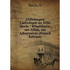   , ses Allies, ses Adversaires (French Edition) G Bazin Books
