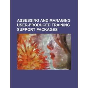  Assessing and managing user produced training support 