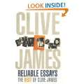 Clive James Reliable Essays The Best Of Clive James Paperback by 
