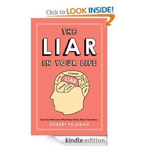 The Liar in Your Life Robert Feldman  Kindle Store