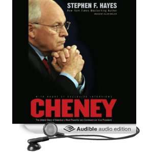 Cheney: The Untold Story of Americas Most Powerful and Controversial 