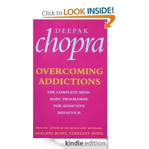 Overcoming Addictions Deepak Chopra  Kindle Store