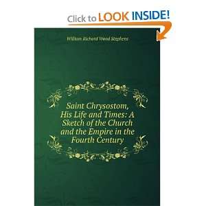 Saint Chrysostom, His Life and Times A Sketch of the Church and the 