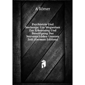   Der NervenschÃ¤den Unserer Zeit (German Edition) A RÃ¶mer Books