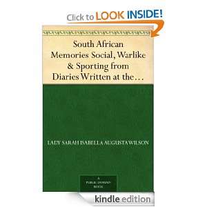 South African Memories Social, Warlike & Sporting from Diaries Written 