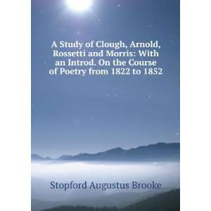 Study of Clough, Arnold, Rossetti and Morris With an Introd. On the 