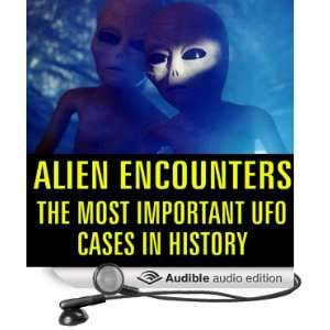  Alien Encounters The Most Important UFO Cases in History 