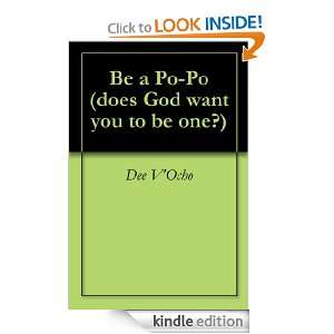 Be a Po Po (does God want you to be one?) Dee VOcho  