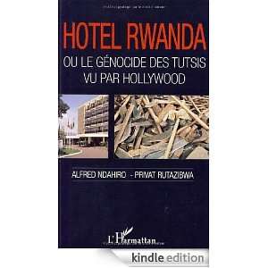   Rwanda : Ou le génocide des Tutsis vu par Hollywood (French Edition