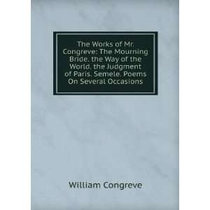   of Paris. Semele. Poems On Several Occasions William Congreve Books