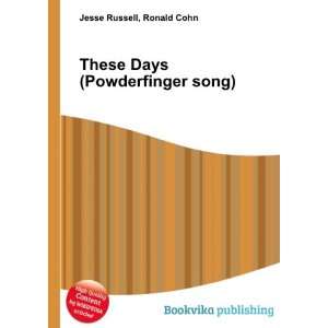  These Days (Powderfinger song): Ronald Cohn Jesse Russell 